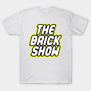 THE BRICK SHOW T-Shirt